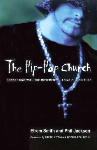 Cover of The Hip-Hop Church: Connecting with the Movement Shaping Our Culture