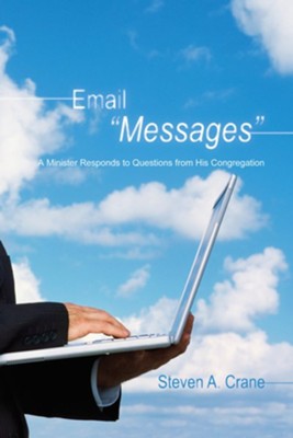 Cover of Email "Messages": A Minister Responds to Questions from His Congregation - eBook