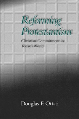 Cover of Reforming Protestantism: Christian Commitment in Today's World