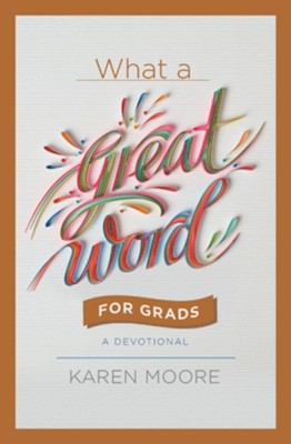 Cover of What A Great Word For Grads: A Devotional
