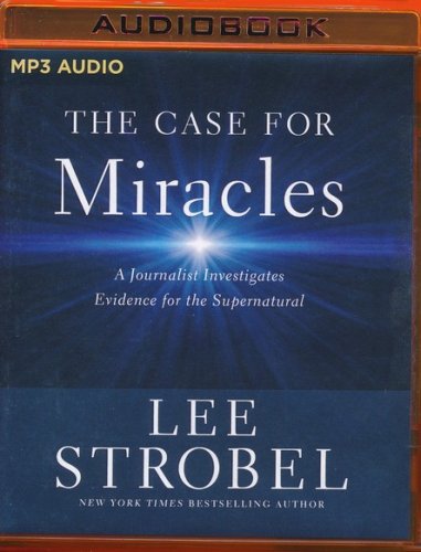 Cover of The Case for Miracles: A Journalist Investigates Evidence for the Supernatural - unabridged audiobook on MP3-CD