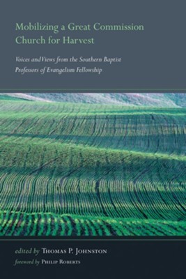 Cover of Mobilizing a Great Commission Church for Harvest: Voices and Views from the Southern Baptist Professors of Evangelism Fellowship - eBook
