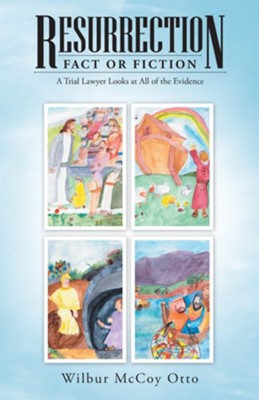 Cover of Resurrection - Fact or Fiction: A Trial Lawyer Looks at All of the Evidence - eBook