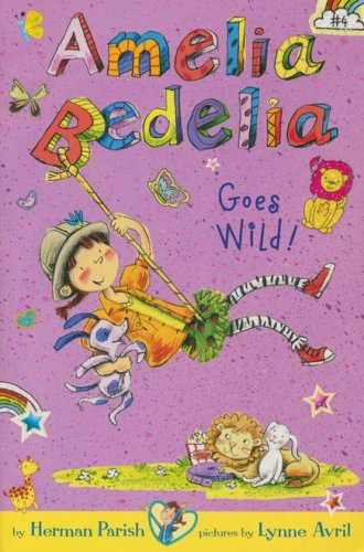 Cover of Amelia Bedelia Chapter Book #4: Amelia Bedelia Goes Wild!