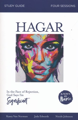 Cover of Hagar: In the Face of Rejection, God Says I'm Significant- Study Guide (Known by Name Series)