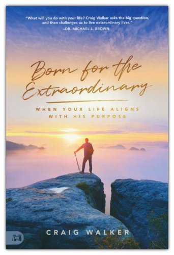 Cover of Born for the Extraordinary: When Your Life Aligns with His Purpose