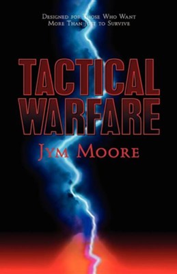 Cover of Tactical Warfare: Designed for Those Who Want More Than Just to Survive. (Eph. 6 Army)
