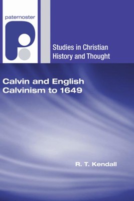 Cover of Calvin and English Calvinism to 1649Revised Edition