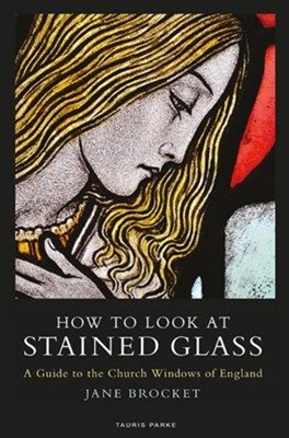 Cover of How to Look at Stained Glass: A Guide to the Church Windows of England