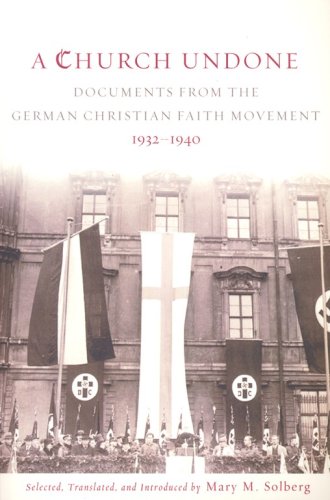 Cover of A Church Undone: Documents from the German Christian Faith Movement, 1932-1940