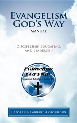 Cover of Evangelism God's Way Manual: Discipleship, Educating, and Leadership