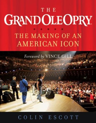 Cover of The Grand Ole Opry: The Making of an American Icon - eBook