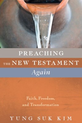 Cover of Preaching the New Testament Again: Faith, Freedom, and Transformation - eBook