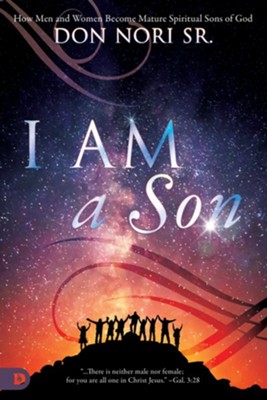 Cover of I AM a Son: How Men and Women Become Mature Spiritual Sons of God - eBook
