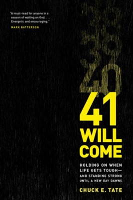 Cover of 41 Will Come: Holding On When Life Gets Tough-and Standing Strong Until a New Day Dawns - eBook