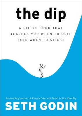Cover of The Dip: A Little Book That Teaches You When to Quit (and When to Stick) - eBook