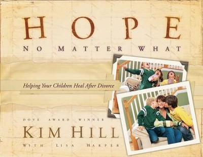 Cover of Hope No Matter What: Helping Your Children Heal After Divorce - eBook
