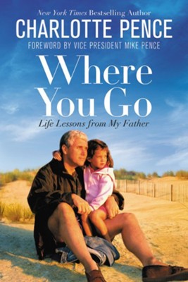 Cover of Where You Go: Life Lessons From My Father