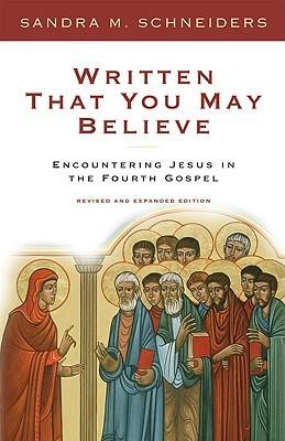 Cover of Written That You May Believe: Encountering Jesus in the Fourth GospelRev and Expande Edition