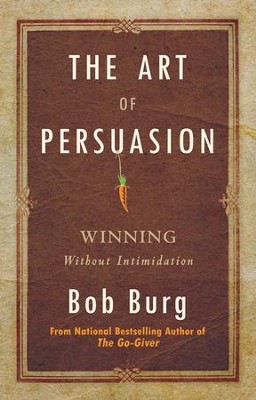Cover of The Art of Persuasion: Winning Without Intimidation - eBook