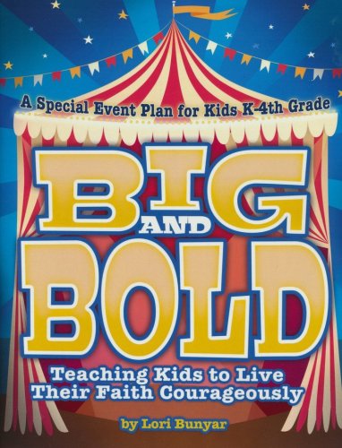 Cover of Big and Bold: Teaching Kids to Live Their Faith Courageously