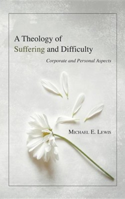 Cover of A Theology of Suffering and Difficulty