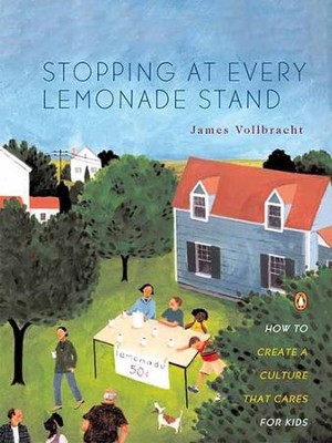 Cover of Stopping at Every Lemonade Stand: How to Create a Culture That Cares for Kids - eBook