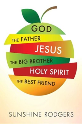 Cover of God the Father Jesus the Big Brother Holy Spirit the Best Friend