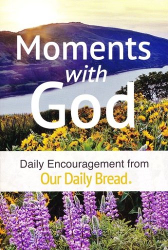 Cover of Moments with God: Daily Encouragment from Our Daily Bread