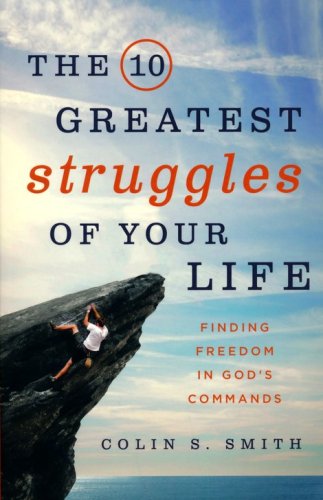 Cover of The 10 Greatest Struggles of Your Life: Finding Freedom in God's Commands