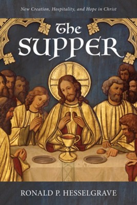 Cover of The Supper: New Creation, Hospitality, and Hope in Christ - eBook