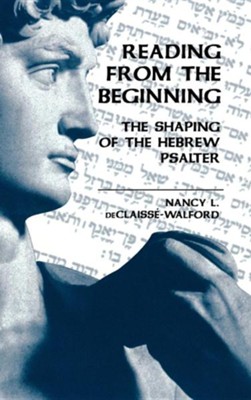 Cover of Reading From the Beginning: The Shaping of the Hebrew Psalter