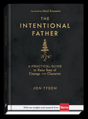 Cover of The Intentional Father: A Practical Guide to Raise Sons of Courage and Character - eBook