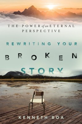 Cover of Rewriting Your Broken Story: The Power of an Eternal Perspective - eBook