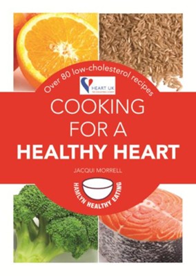 Cover of Cooking for a Healthy Heart: Over 80 low-cholesterol recipes / Digital original - eBook