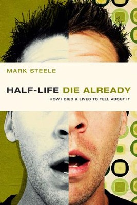 Cover of half-life / die already: How I Died and Lived to Tell About It - eBook