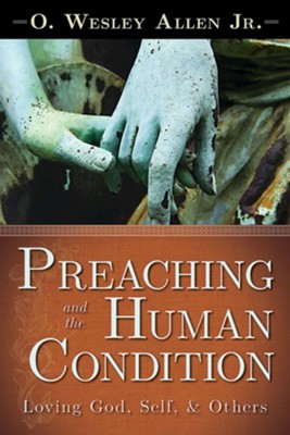 Cover of Preaching and the Human Condition: Loving God, Self, & Others - eBook