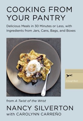 Cover of Cooking from Your Pantry: Delicious Meals in 30 Minutes or Less, with Ingredients from Jars, Cans, Bags, and Boxes / Digital original - eBook