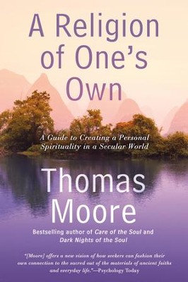 Cover of A Religion of One's Own: A Guide to Creating a Personal Spirituality in a Secular World - eBook