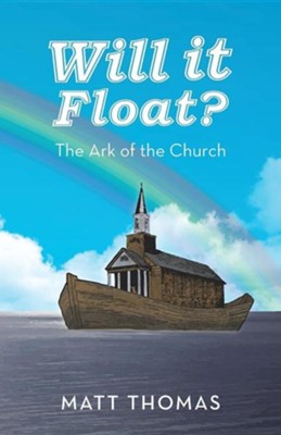 Cover of Will It Float?: The Ark of the Church