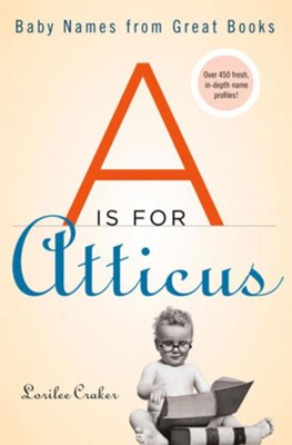 Cover of A Is for Atticus: Baby Names from Great Books - eBook