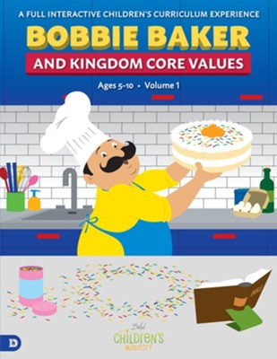 Cover of Bobbie Baker and Kingdom Core Values: A Full Interactive Children's Curriculum Experience