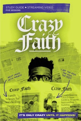 Cover of Crazy Faith Study Guide plus Streaming Video: It's Only Crazy Until It Happens