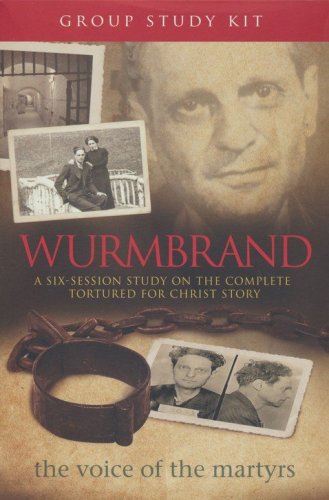 Cover of Wurmbrand: A Six-Session Study on the Complete Tortured for Christ Story