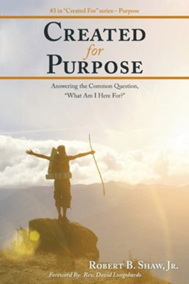 Cover of Created for Purpose: Answering the Common Question, What Am I Here For?