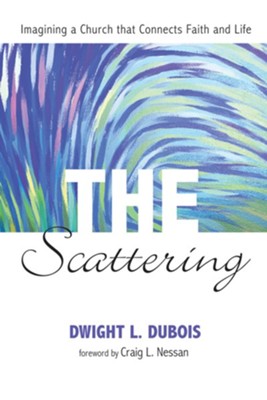 Cover of The Scattering: Imagining a Church that Connects Faith and Life - eBook