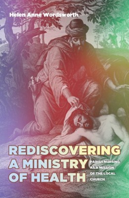 Cover of Rediscovering a Ministry of Health: Parish Nursing as a Mission of the Local Church - eBook