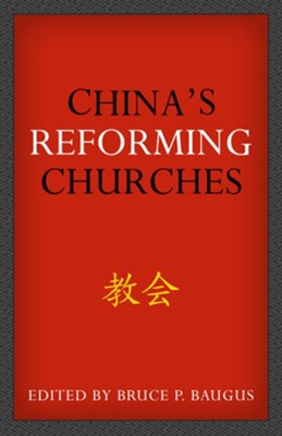 Cover of China's Reforming Churches: Mission, Polity, and Ministry in the Next Christendom - eBook