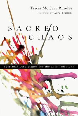Cover of Sacred Chaos: Spiritual Disciplines for the Life You Have - eBook