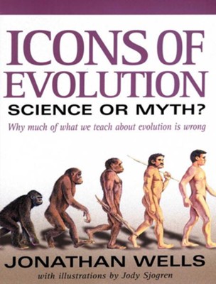 Cover of Icons of Evolution: Science or Myth? Why Much of What We Teach About Evolution Is Wrong - eBook